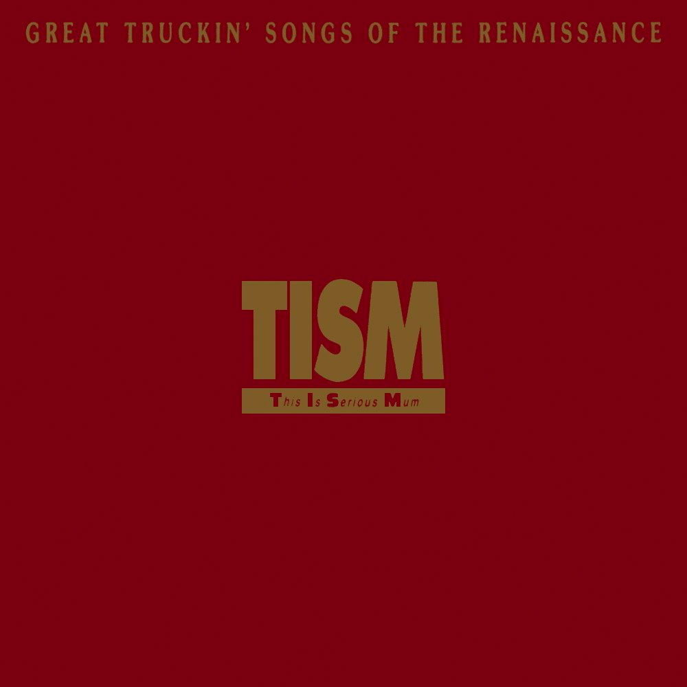 TISM, \'Great Truckin’ Songs of The Renaissance\'