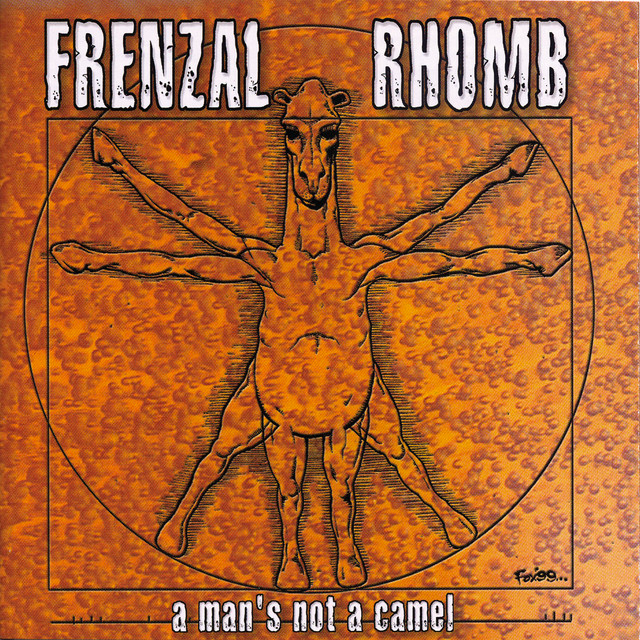 Frenzal Rhomb, \'A Man\'s Not A Camel\'