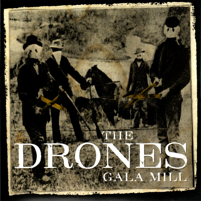 The Drones, \'Gala Mill\'