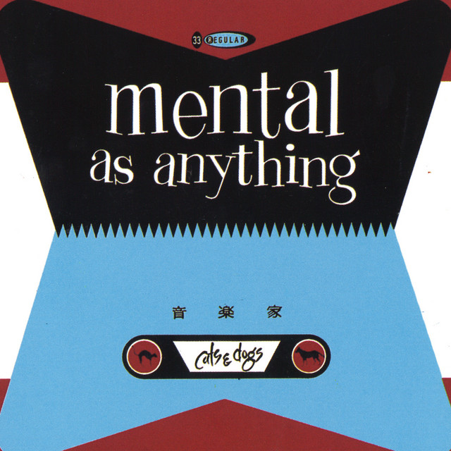 Mental As Anything, \'Cats & Dogs\'