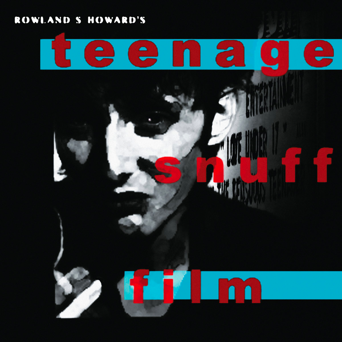Rowland S. Howard, \'Teenage Snuff Film\'