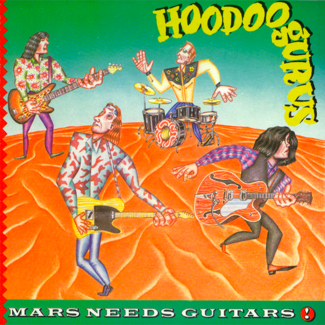Hoodoo Gurus, \'Mars Needs Guitars!\'
