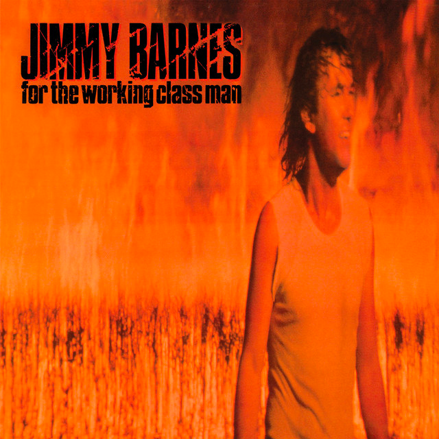 Jimmy Barnes, \'For the Working Class Man\'